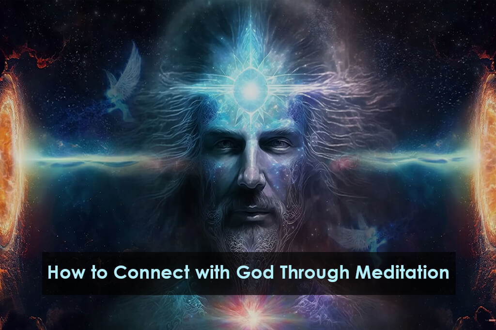 How to connect with god through meditation