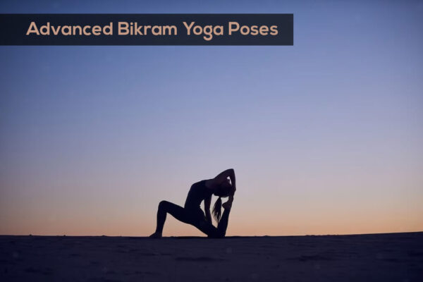 Advanced bikram yoga poses