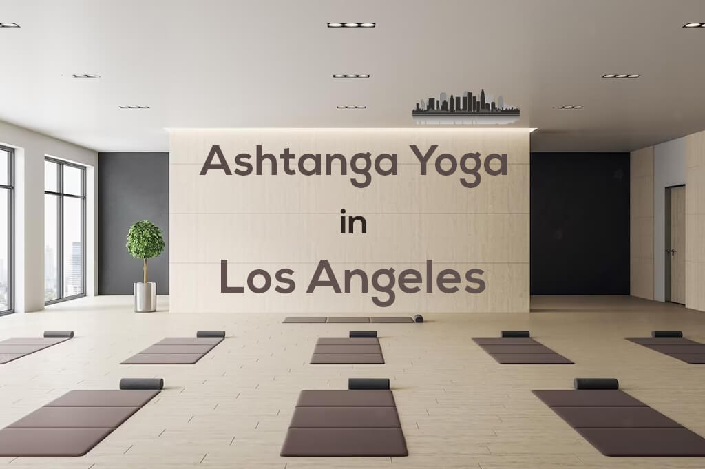 Ashtanga Yoga in Los Angeles